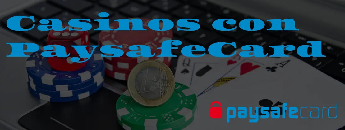 Casinos con PaysafeCard